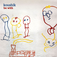 Koushik - Be With