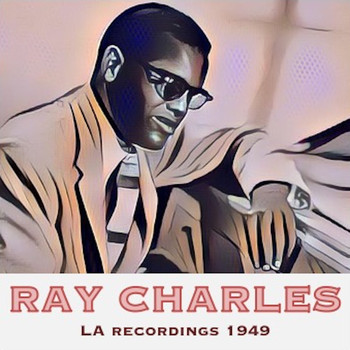 Ray Charles - LA Recordings 1949