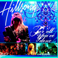 Hillsong Worship - For All You've Done (Live)