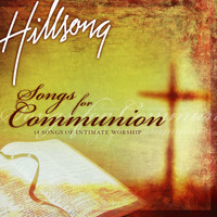 Hillsong Worship - Songs For  Communion