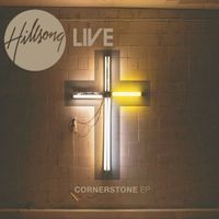 Hillsong Worship - Cornerstone EP (Live)