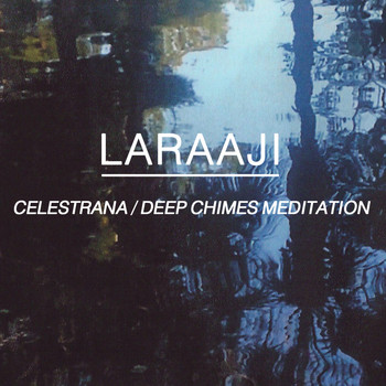 Laraaji - Celestrana Deep Chimes Meditation