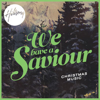 Hillsong Worship - We Have a Saviour