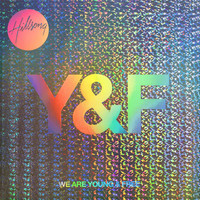 Hillsong Young & Free - We Are Young & Free