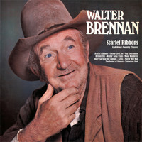 Walter Brennan - Scarlet Ribbons And Other Country Classics