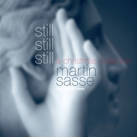 Martin Sasse - Still Still Still - A Christmas Collection (Extended Version)