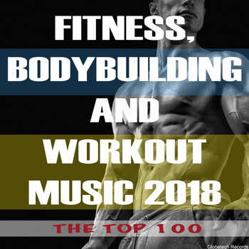 Various Artists - Fitness, Bodybuilding and Workout Music 2018: The Top 100