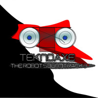 TeknoAXE - The Robot Soundtrack 3