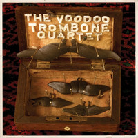 The Voodoo Trombone Quartet - The Voodoo Trombone Quartet... Again