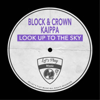 Block & Crown & Kaippa - Look Up to the Sky