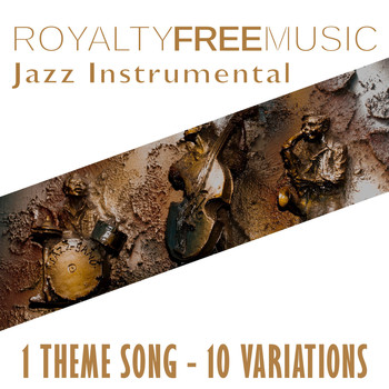 Royalty Free Music Maker - Royalty Free Music: Jazz Instrumental (1 Theme Song - 10 Variations)