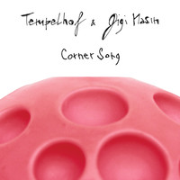 Tempelhof &amp; Gigi Masin - Corner Song