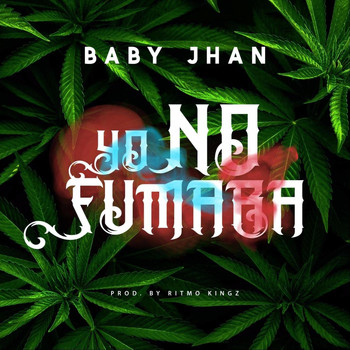 Baby Jhan - Yo No Fumaba