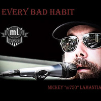 Mickey Lamantia - Every Bad Habit
