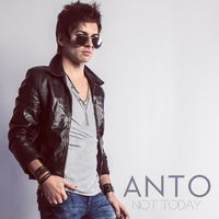 Anto - Not Today (Explicit)