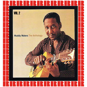 Muddy Waters - The Anthology, Vol. 2 (Hd Remastered Edition)