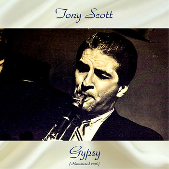 Tony Scott - Gypsy (Remastered 2018)