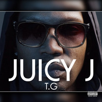 Juicy J - T.G
