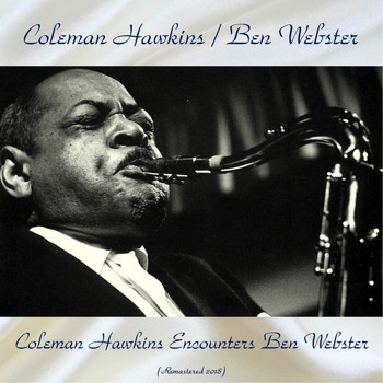 Coleman Hawkins / Ben Webster - Coleman Hawkins Encounters Ben Webster (Remastered 2018)