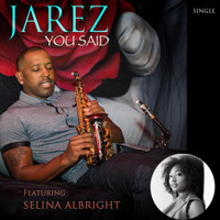 Jarez - You Said (feat. Selina Albright)