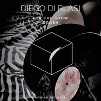 Diego Di Blasi - For the Show / Crash