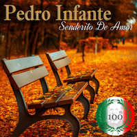 Pedro Infante - Imprescindibles (Senderito de Amor)