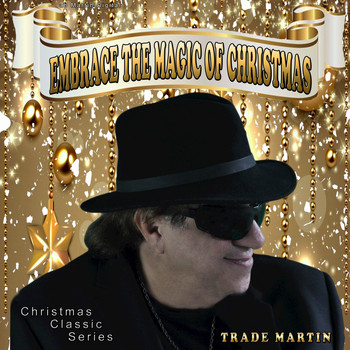 Trade Martin - Embrace the Magic of Christmas (Christmas Classic Series)