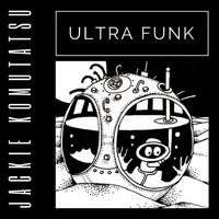 Jackie Komutatsu - Ultra Funk