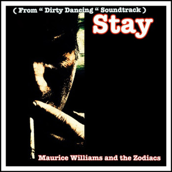 Maurice Williams and the Zodiacs - Stay (From "Dirty Dancing" Soundtrack)