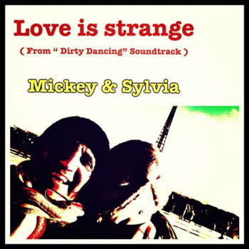 Mickey & Sylvia - Love Is Strange (From "Dirty Dancing" Soundtrack)