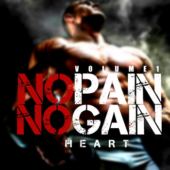 Heart - No Pain No Gain, Vol. 1