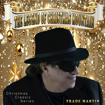 Trade Martin - The Legend of Christmas Mountain (Christmas Classic Series)