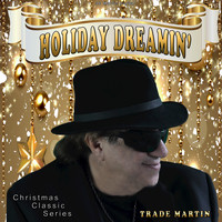 Trade Martin - Holiday Dreamin' (Christmas Classic Series)