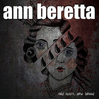 Ann Beretta - Old Scars, New Blood