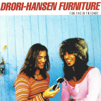 Drori-Hansen Furniture - For Their Friends