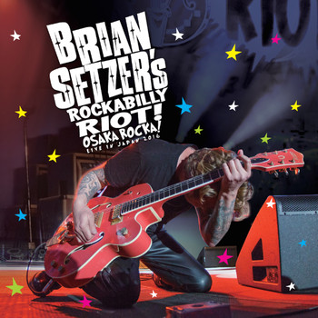 Brian Setzer - Rockabilly Riot: Osaka Rocka! - Live in Japan