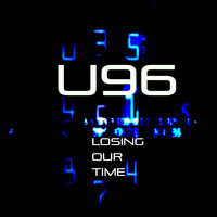 U96 - Losing Our Time