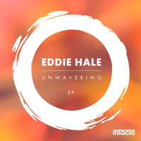 Eddie Hale - Unwavering EP