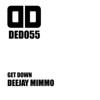 Deejay MiMMo - Get Down (Original [Explicit])