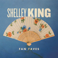 Shelley King - Fan Faves