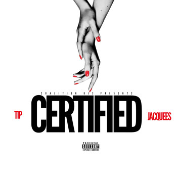 T.I. - Coalition DJs Presents: Certified (feat. Jacquees) (Explicit)
