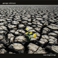 George Robinson - New Beginnings