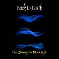 Back to Earth - The Journey to Island Eight