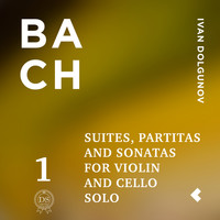 Ivan Dolgunov - Bach: Suites, Partitas and Sonatas for Violin and Cello Solo, Pt. 1