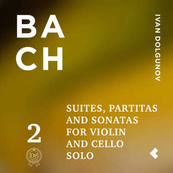 Ivan Dolgunov - Bach: Suites, Partitas and Sonatas for Violin and Cello Solo, Pt. 2