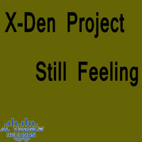 X-Den Project - Still Feeling