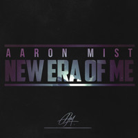 Aaron Mist - New Era of Me