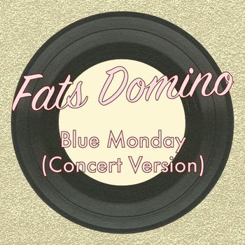 Fats Domino - Blue Monday (Concert Version)