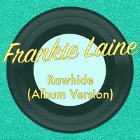 Frankie Laine - Rawhide (Album Version)