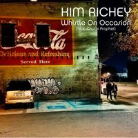 Kim Richey featuring Chuck Prophet - Whistle on Occasion (feat. Chuck Prophet)